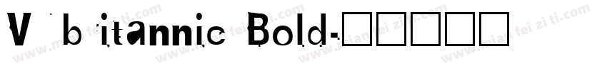 VNbritannic Bold字体转换